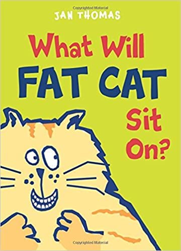 What Will Fat Cat Sit On?