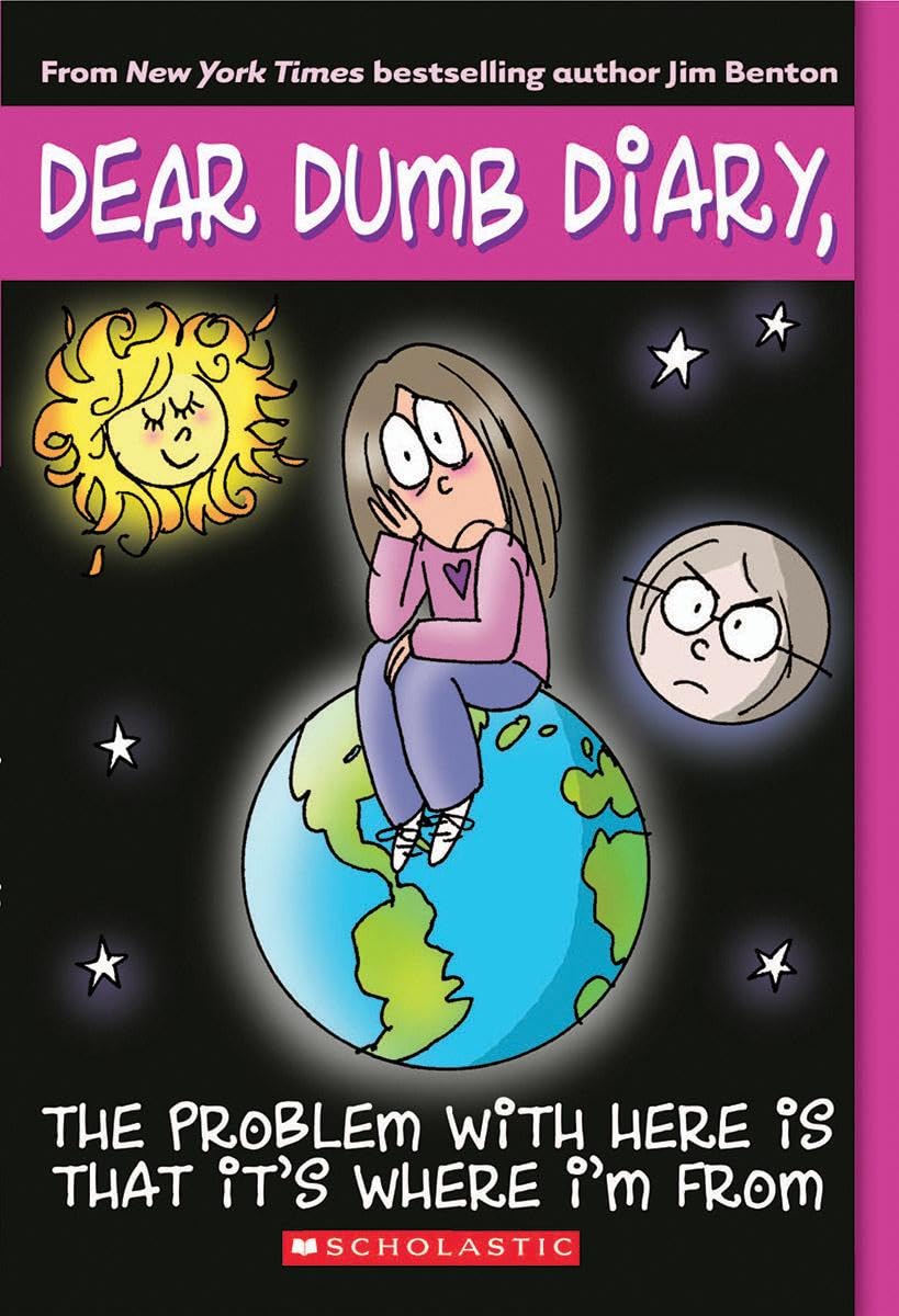 The Problem with Here Is That It's Where I'm From (Dear Dumb Diary, No. 6)