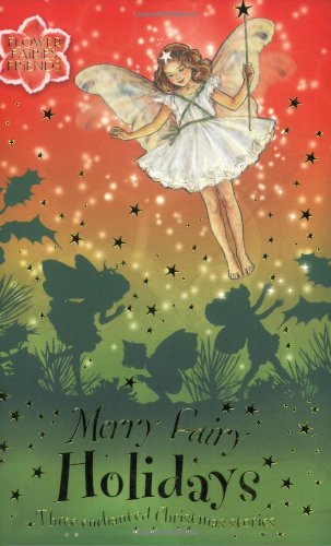 Merry Fairy Holidays: Three Enchanted Christmas Stories (Flower Fairies)