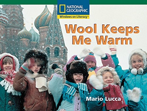 Windows on Literacy Fluent (Science: Economics/Government): Wool Keeps Me Warm (Nonfiction Reading and Writing Workshops)