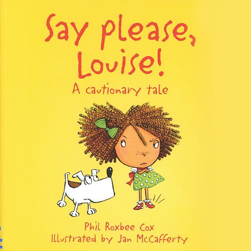 Say Please, Louise: A Cautionary Tale