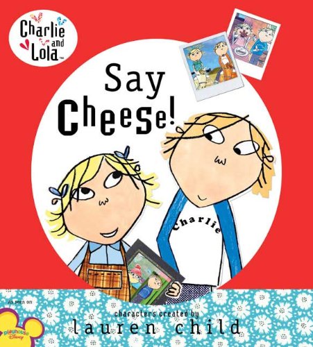 Charlie and Lola: Say Cheese!