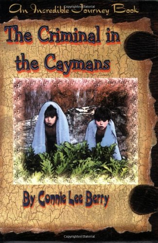 The Criminal in the Caymans (Incredible Journey Books)