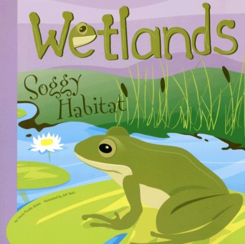 Wetlands: Soggy Habitat (Amazing Science: Ecosystems)