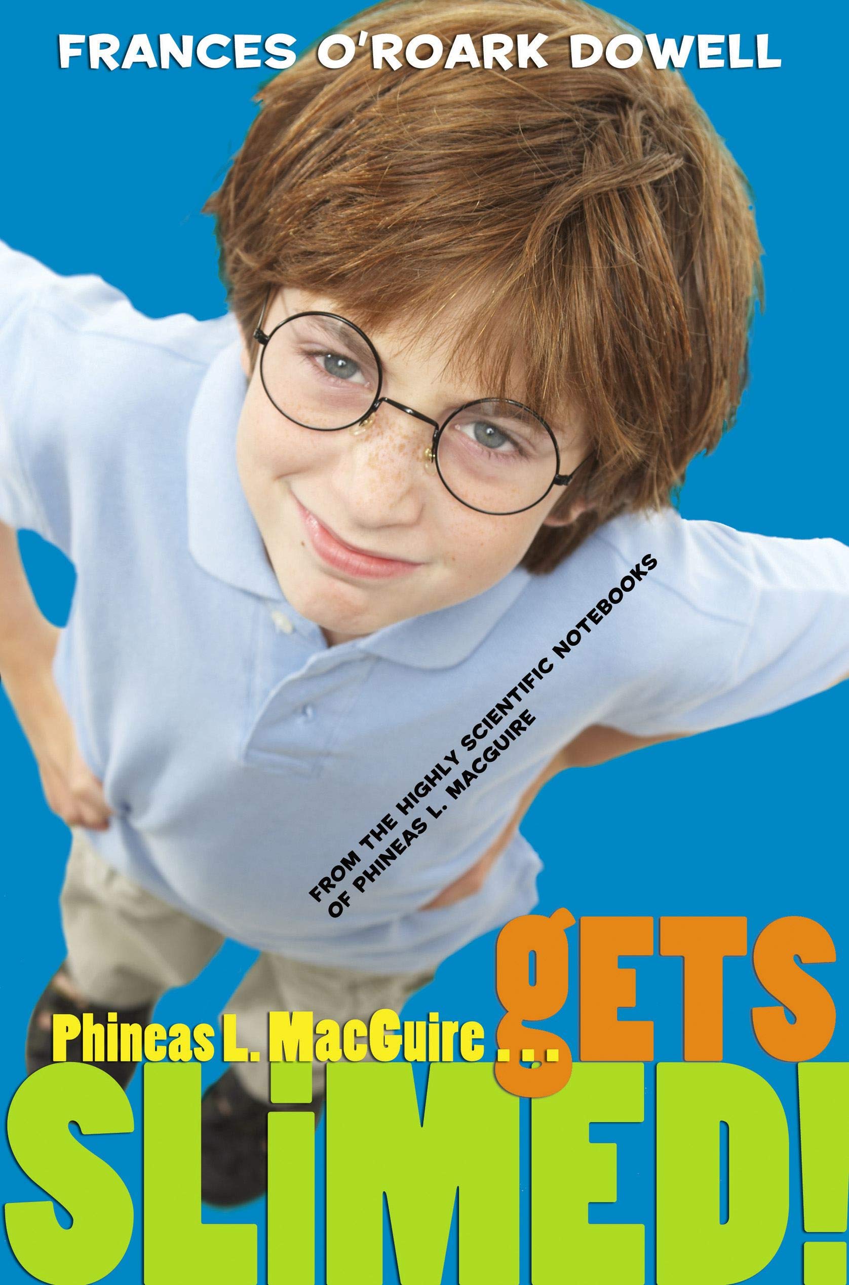 Phineas L. MacGuire . . . Gets Slimed! (From the Highly Scientific Notebooks of Phineas L. MacGuire)