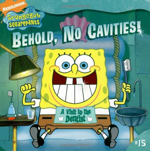 Behold, No Cavities!: A Visit to the Dentist (Spongebob Squarepants (8x8))