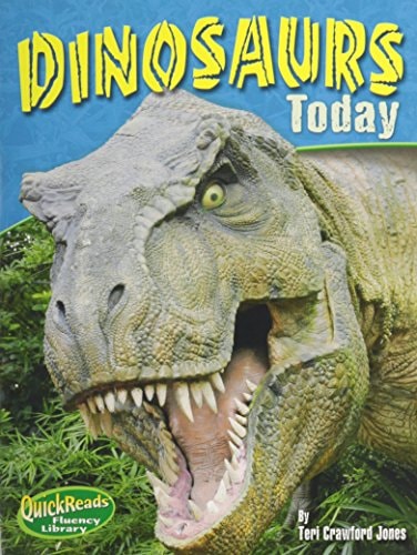 QUICKREADS FLUENCY LIBRARIES LEVEL C DINOSAURS TODAY 2008C