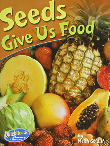 QUICKREADS FLUENCY LIBRARIES LEVEL A SEEDS GIVE US FOOD 2008C