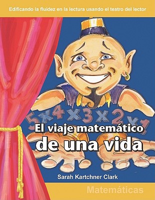 El Viaje matematicos de una vida: Grades 3-4 (Building Fluency Through Reader's Theater)