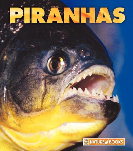 PIRANHAS (New Naturebooks)