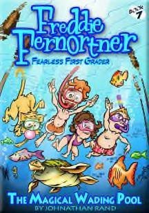 The Magical Wading Pool (Freddie Fernortner, Fearless First Grader)