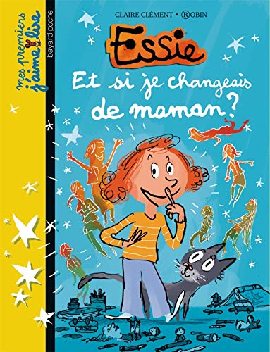 Essie, tome 02: Et si je changeais de maman ?