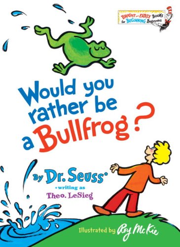 Would You Rather Be a Bullfrog? (Bright and Early Books for Beginning Readers)