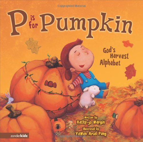 P Is for Pumpkin: God's Harvest Alphabet