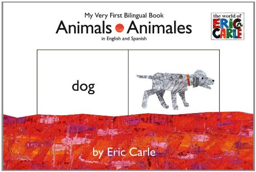 Animals/Animales: My Very First Bilingual Book (The World of Eric Carle) (Spanish Edition)