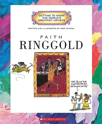 Faith Ringgold (Getting to Know the World's Greatest Artists: Previous Editions)