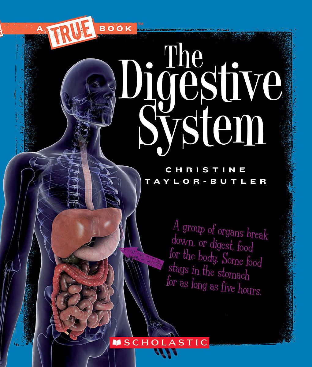 The Digestive System (A True Book: Health and the Human Body) (A True Book (Relaunch))