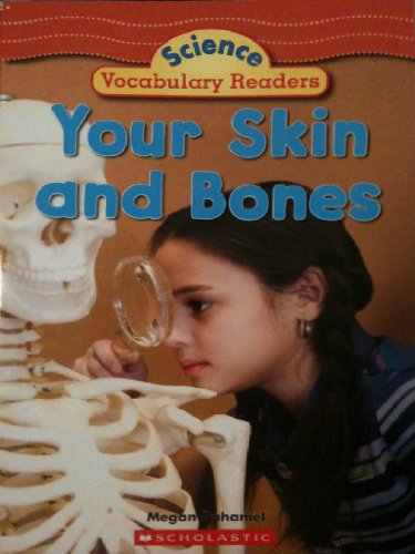 Your Skin and Bones (Science Vocabulary Readers (Pre-K - 3))