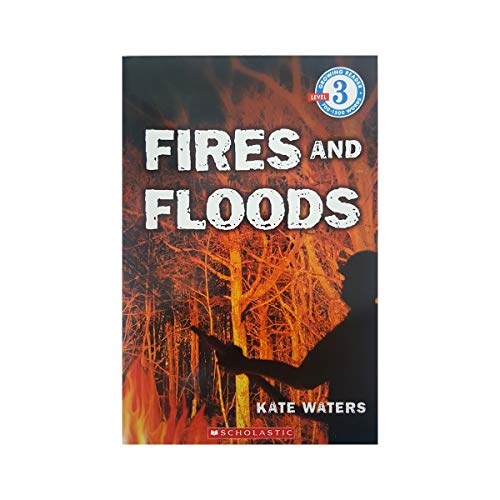 Fires and Floods (Growing Reader, Level 3)