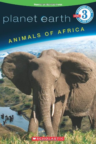 Animals of Africa (Planet Earth Growing Readers, Level 3)