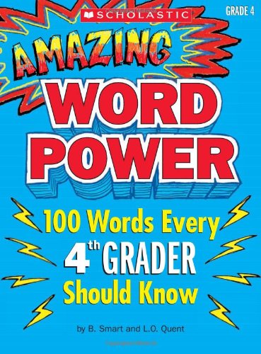 Amazing Word Power Grade 4: 100 Words Every 4th Grader Should Know