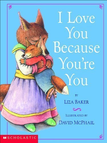 I Love You Because You're You by Liza Baker (2008-05-03)