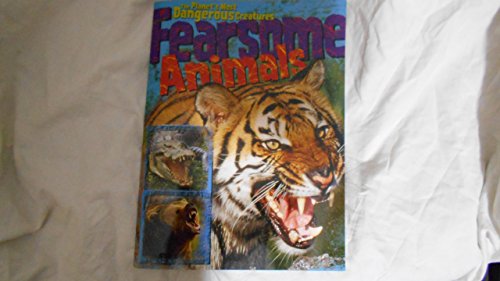 The Planet's Most Dangerous Creatures; Fearsome Animals