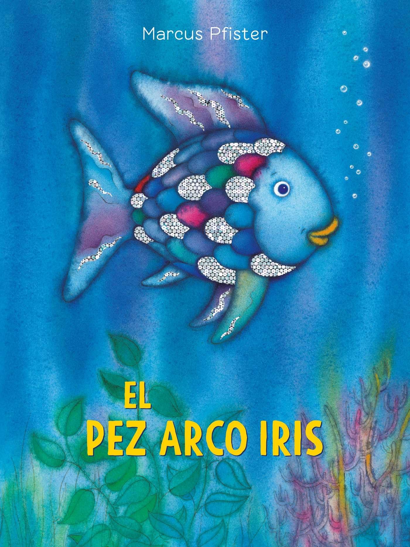 El Pez Arco Iris (Rainbow Fish) (Spanish Edition)