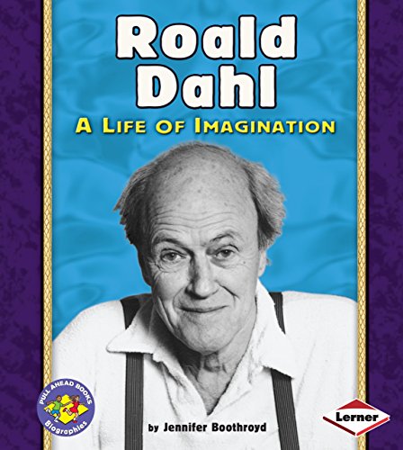 Roald Dahl: A Life of Imagination (Pull Ahead Books ― Biographies)