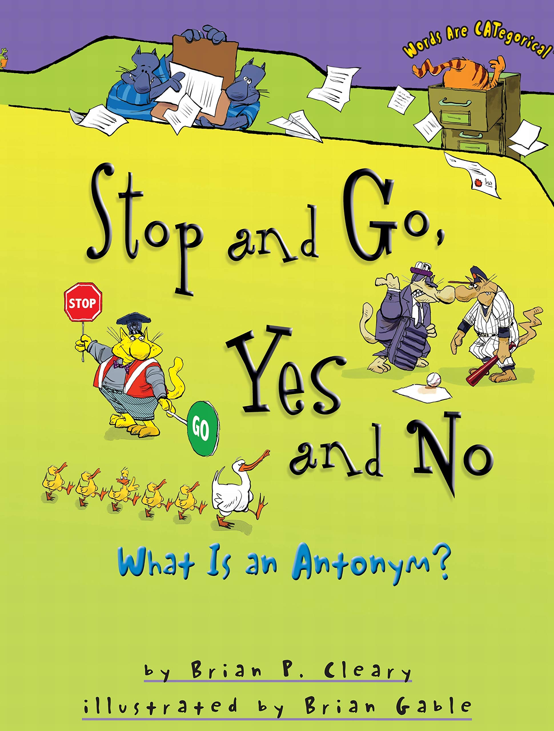 Stop and Go, Yes and No: What Is an Antonym? (Words Are CATegorical ®)