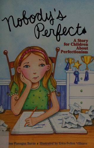 Nobody's Perfect: A Story for Children about Perfectionism