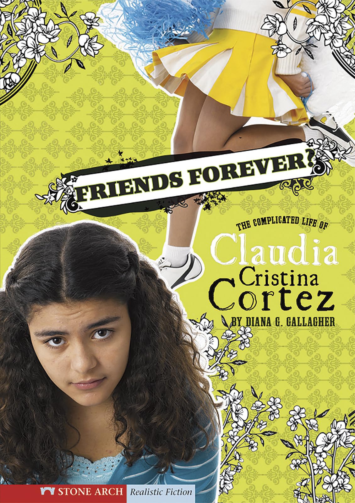 Friends Forever?: The Complicated Life of Claudia Cristina Cortez