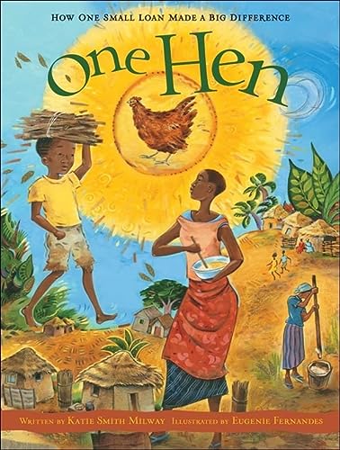 One Hen: How One Small Loan Made a Big Difference (CitizenKid)