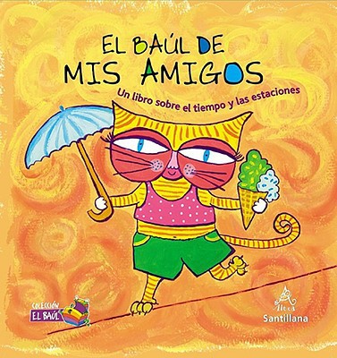 El baul de mis amigos. Un libro sobre el tiempo y las estaciones (Spanish Edition)
