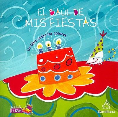 El baul de mis fiestas. Un libro sobre los colores (Spanish Edition)