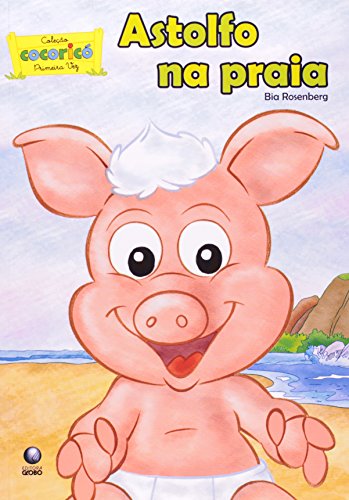 Astolfo Na Praia - Coleção Cocoricó Primeira Vez (Em Portuguese do Brasil)