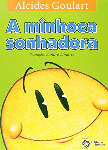 Minhoca Sonhadora, A