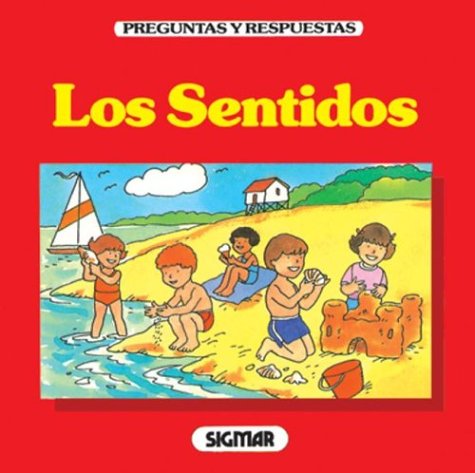 LOS SENTIDOS (Preguntas Y Respuestas / Questions and Answers) (Spanish Edition)