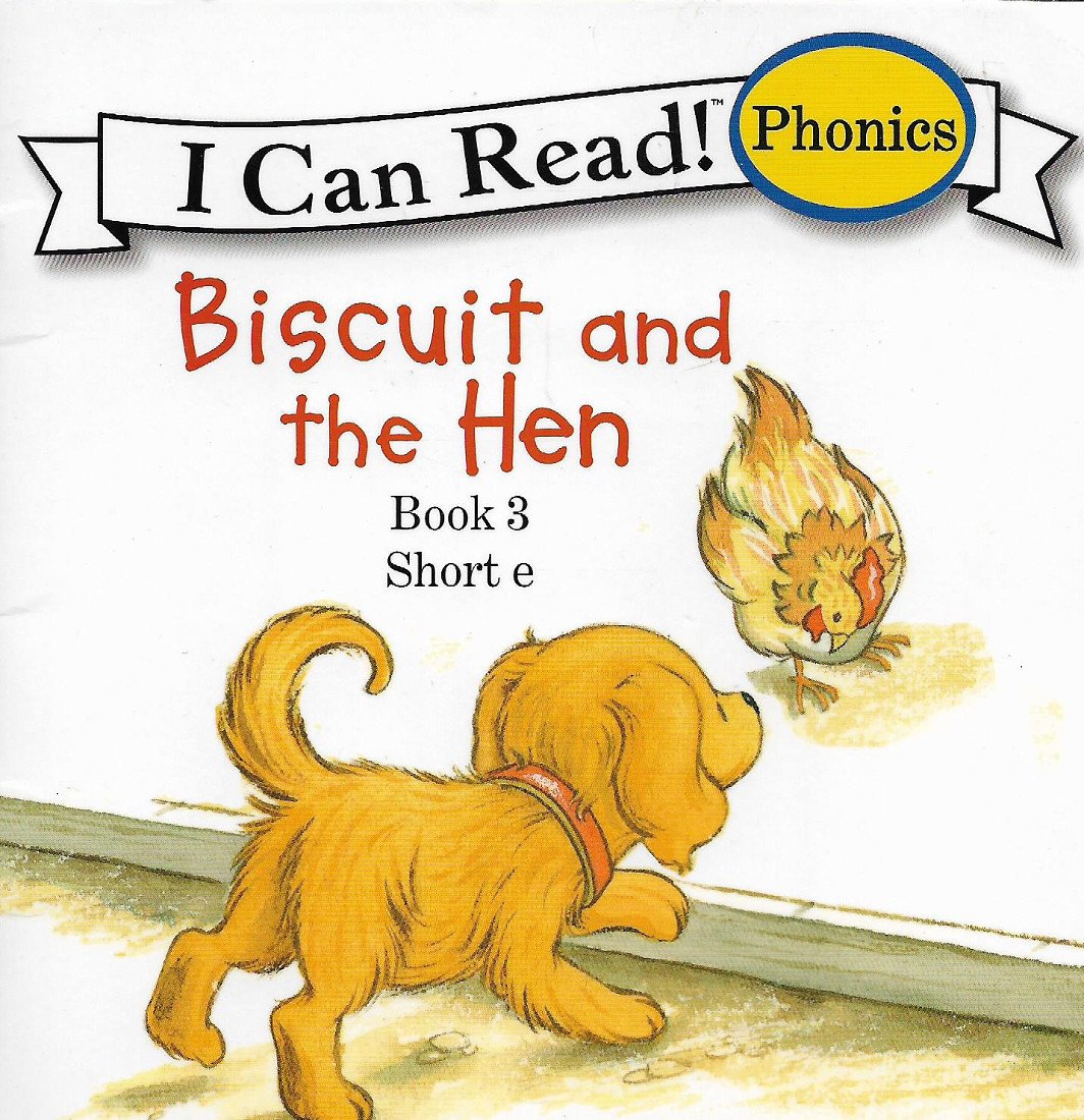 Biscuit and the Hen (I Can Read! Phonics. I Can Read With Biscuit. Book 3. Short 'e')