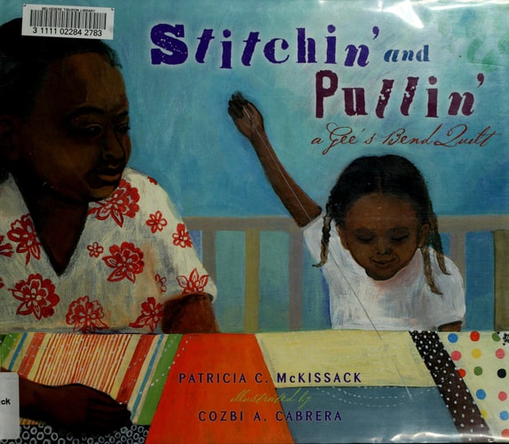 Stitchin' and Pullin': A Gee's Bend Quilt (Picture Book)