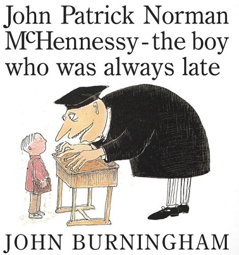 John Patrick Norman McHennessy: The Boy Who Was Always Late