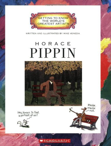 Horace Pippin (Getting to Know the World's Greatest Artists: Previous Editions)