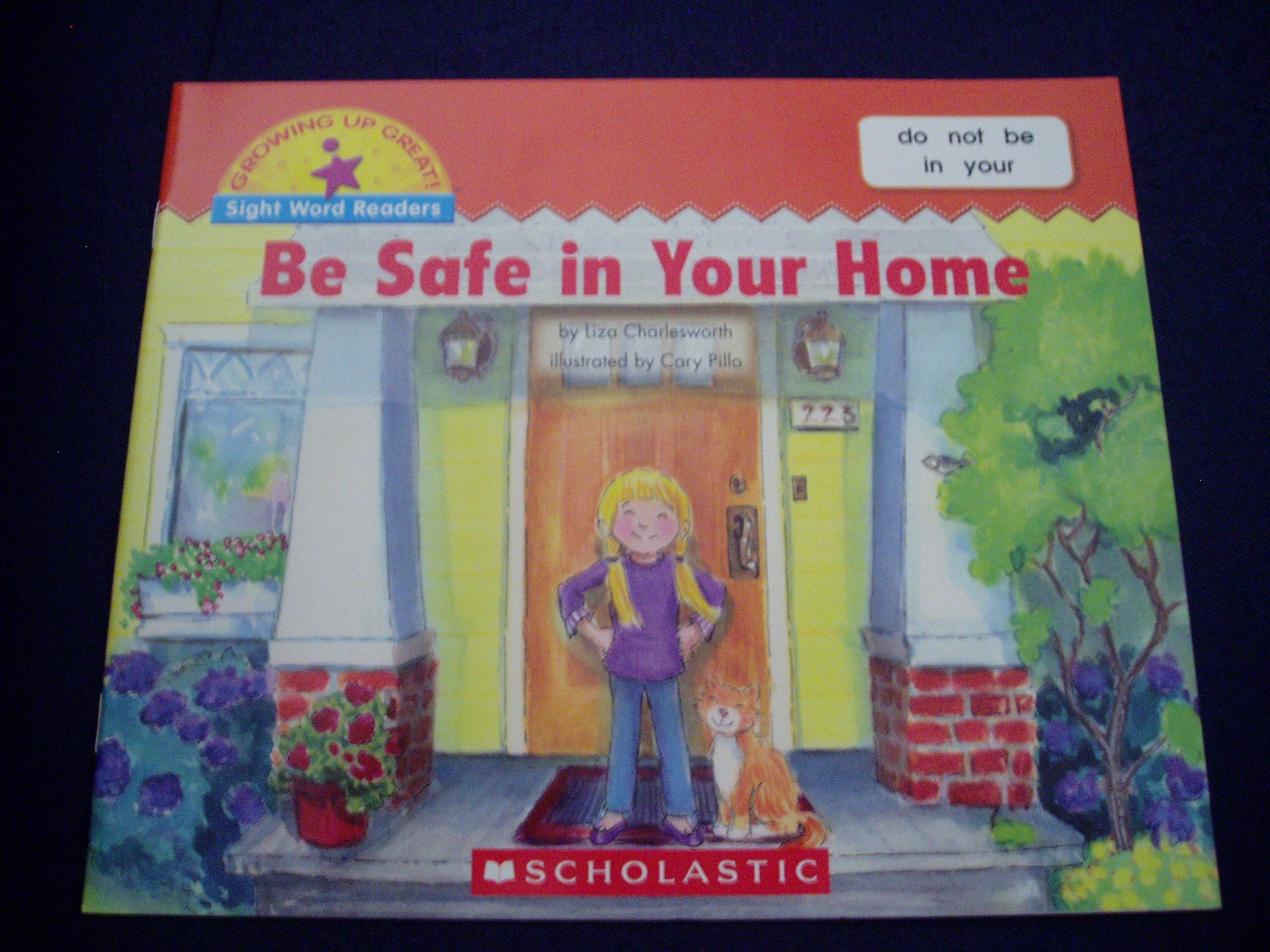 Be Safe in Your Home (Growing Up Great!: Sight Word Readers)