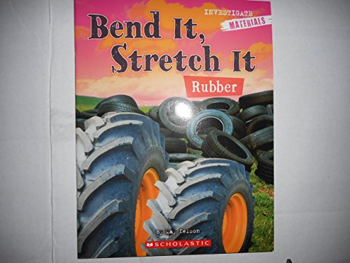 Investigators: Materials: Bend It, Stretch It: Rubber