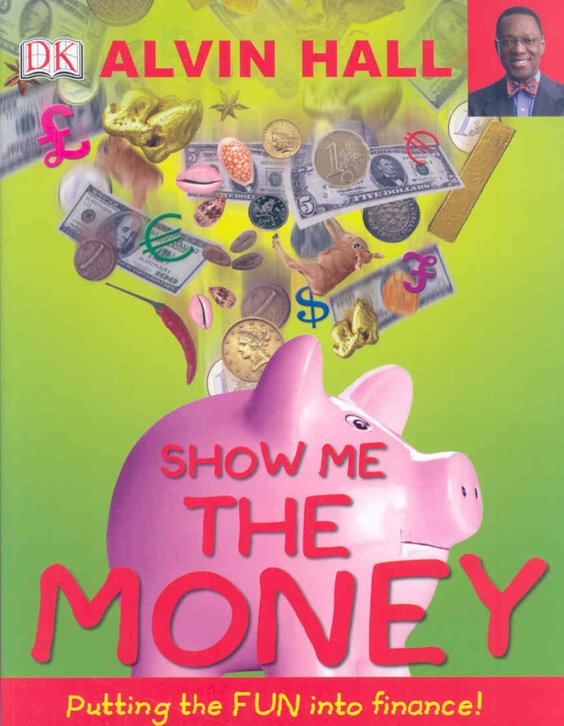 Show Me the Money: How to Make Cents of Economics (Big Questions)