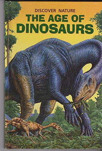 DISCOVER NATURE, THE AGE OF DINOSAURS