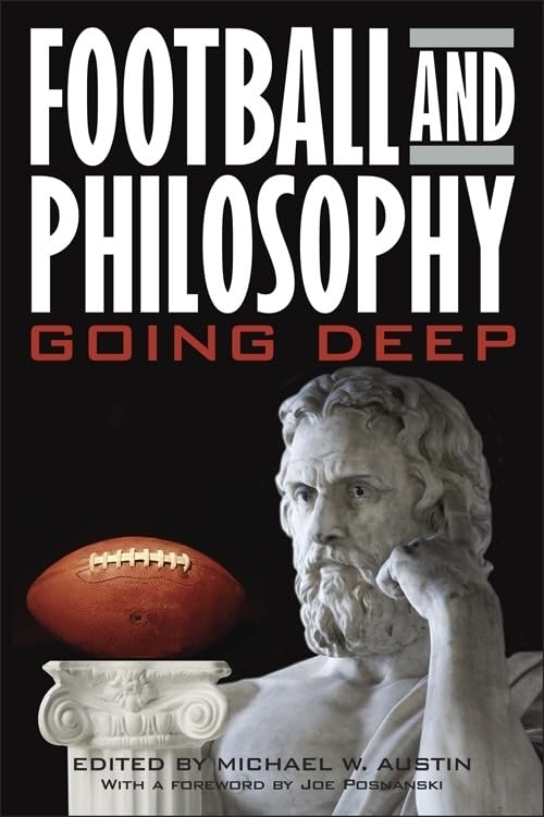 Football and Philosophy: Going Deep (Philosophy Of Popular Culture)