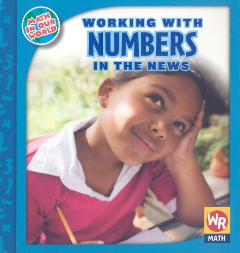 Working With Numbers in the News (Math in Our World Level 3)