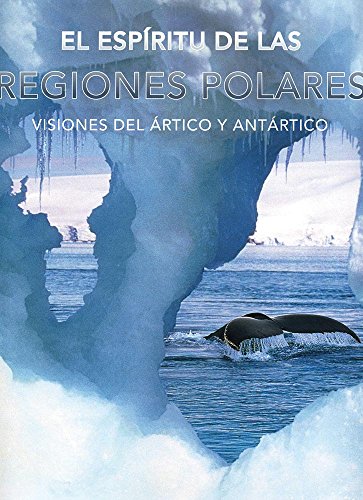 El espíritu de las Regiones Polares (Spanish Edition)