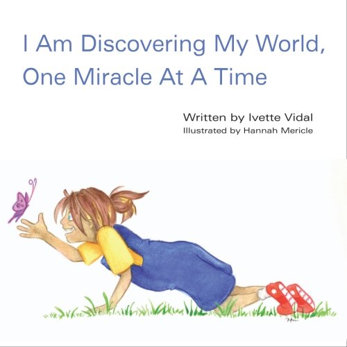 I Am Discovering My World, One Miracle At A Time